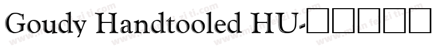 Goudy Handtooled HU字体转换